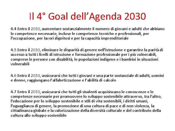 Il 4° Goal dell’Agenda 2030 4. 4 Entro il 2030, aumentare sostanzialmente il numero