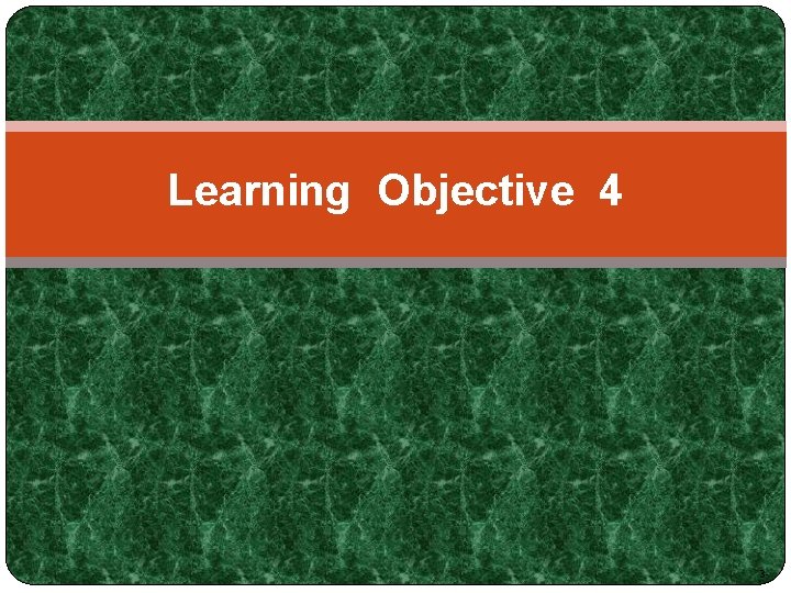 Learning Objective 4 3 - 