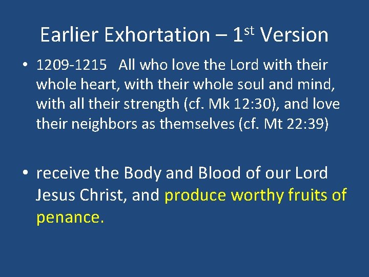 Earlier Exhortation – 1 st Version • 1209 -1215 All who love the Lord