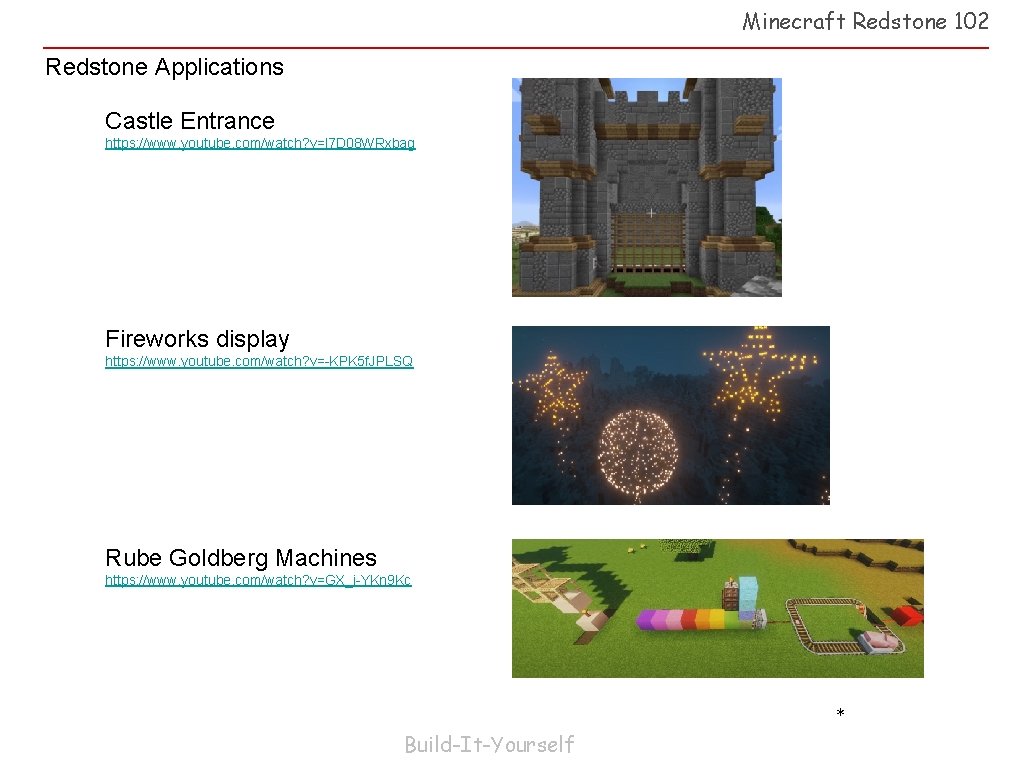 Minecraft Redstone 102 Redstone Applications Castle Entrance https: //www. youtube. com/watch? v=l 7 D