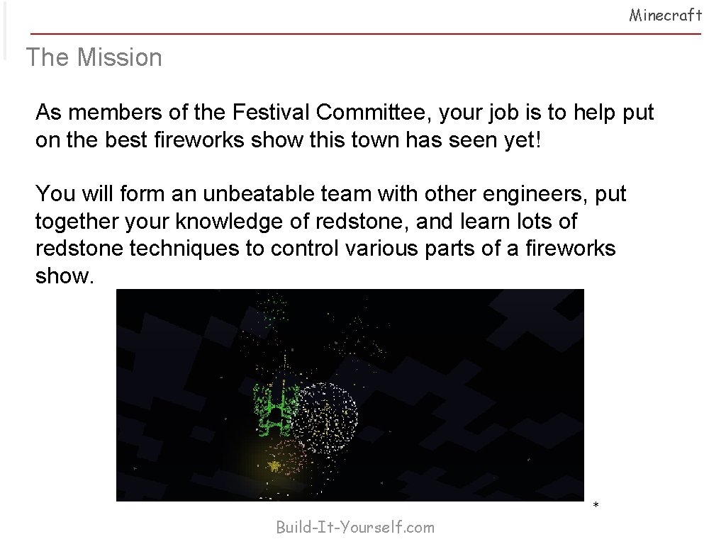 Minecraft The Mission As members of the Festival Committee, your job is to help