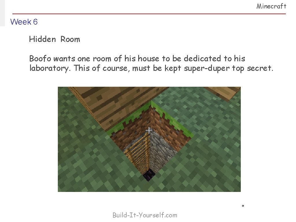 Minecraft Week 6 Hidden Room Boofo wants one room of his house to be