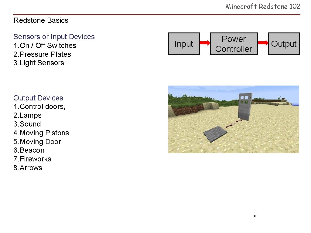 Minecraft Redstone 102 Redstone Basics Sensors or Input Devices 1. On / Off Switches
