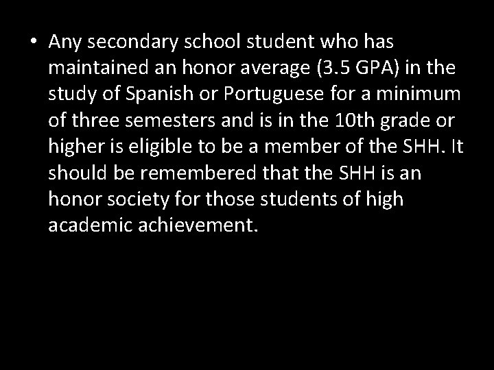  • Any secondary school student who has maintained an honor average (3. 5