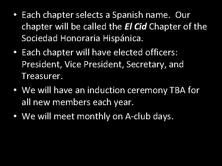  • Each chapter selects a Spanish name. Our chapter will be called the