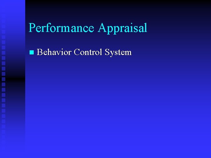 Performance Appraisal n Behavior Control System 