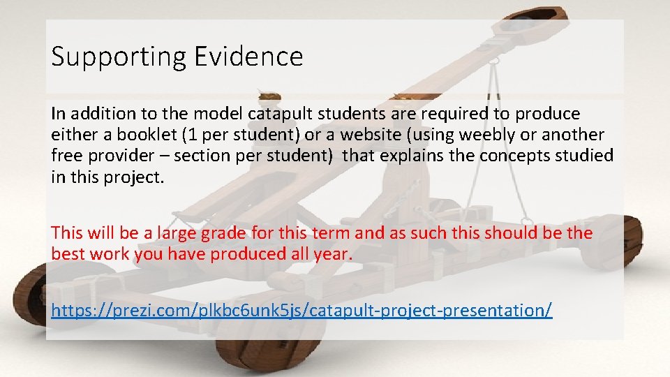 Supporting Evidence In addition to the model catapult students are required to produce either