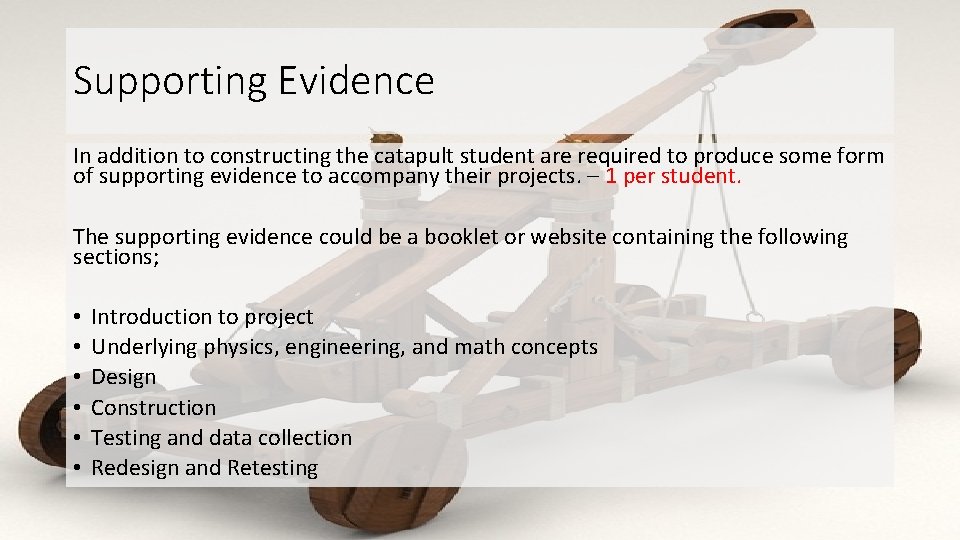 Supporting Evidence In addition to constructing the catapult student are required to produce some