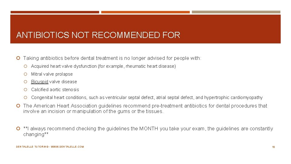 ANTIBIOTICS NOT RECOMMENDED FOR Taking antibiotics before dental treatment is no longer advised for