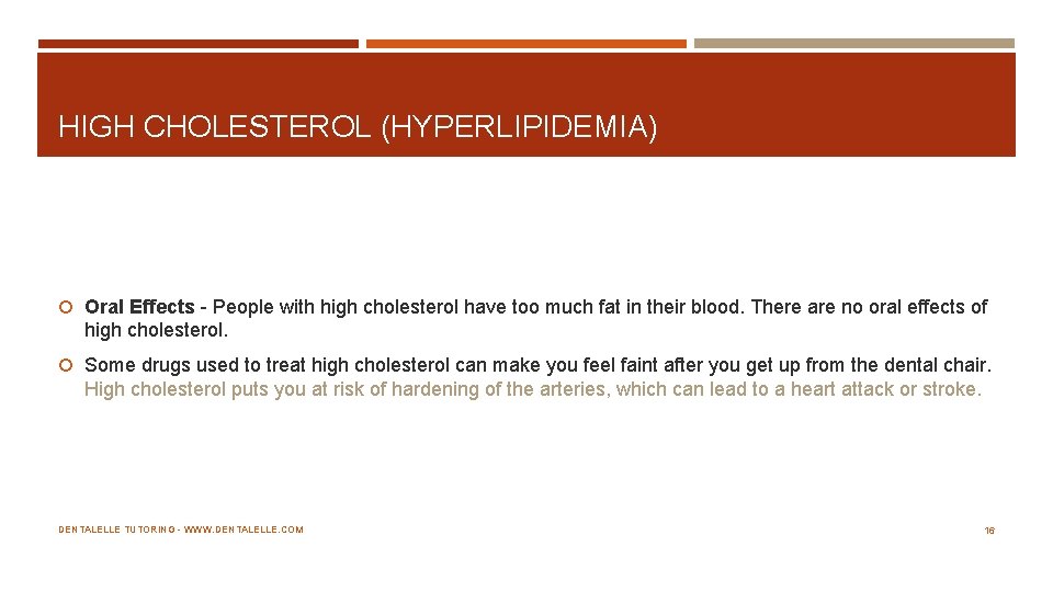 HIGH CHOLESTEROL (HYPERLIPIDEMIA) Oral Effects People with high cholesterol have too much fat in