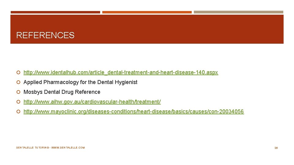 REFERENCES http: //www. identalhub. com/article_dental treatment and heart disease 140. aspx Applied Pharmacology for