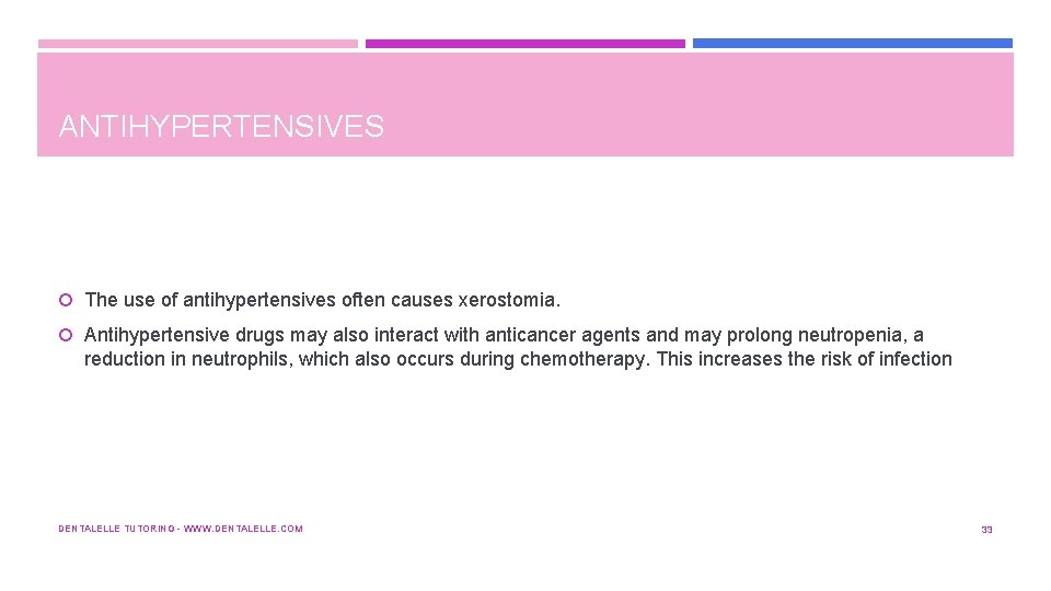 ANTIHYPERTENSIVES The use of antihypertensives often causes xerostomia. Antihypertensive drugs may also interact with