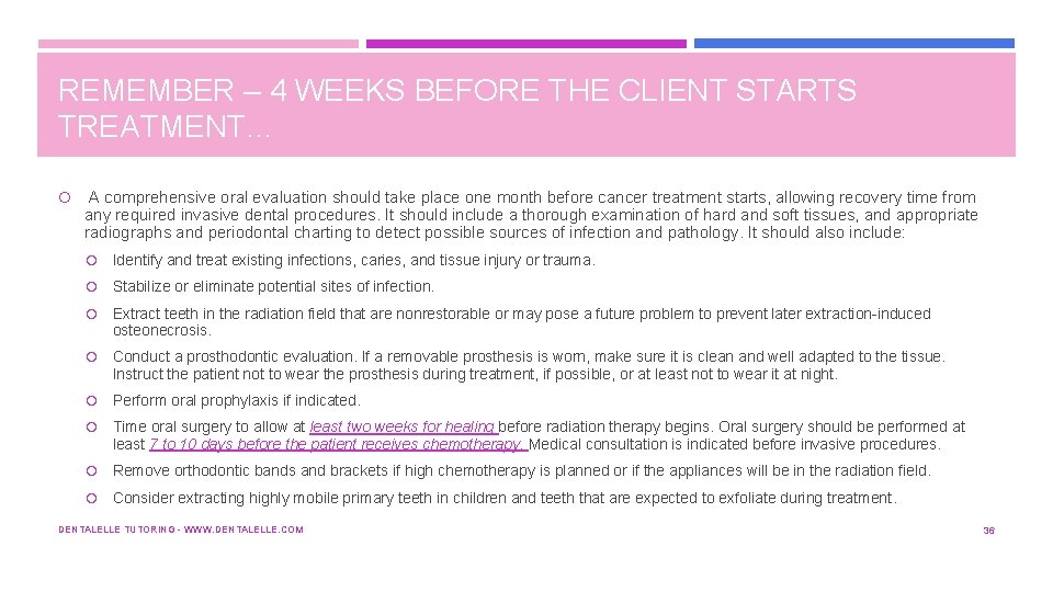 REMEMBER – 4 WEEKS BEFORE THE CLIENT STARTS TREATMENT… A comprehensive oral evaluation should