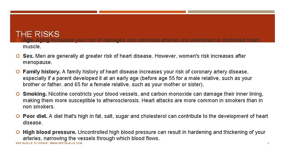 THE RISKS Age. Aging increases your risk of damaged and narrowed arteries and weakened