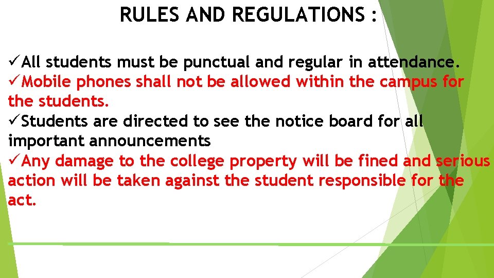 RULES AND REGULATIONS : üAll students must be punctual and regular in attendance. üMobile RULES AND REGULATIONS : üAll students must be punctual and regular in attendance. üMobile