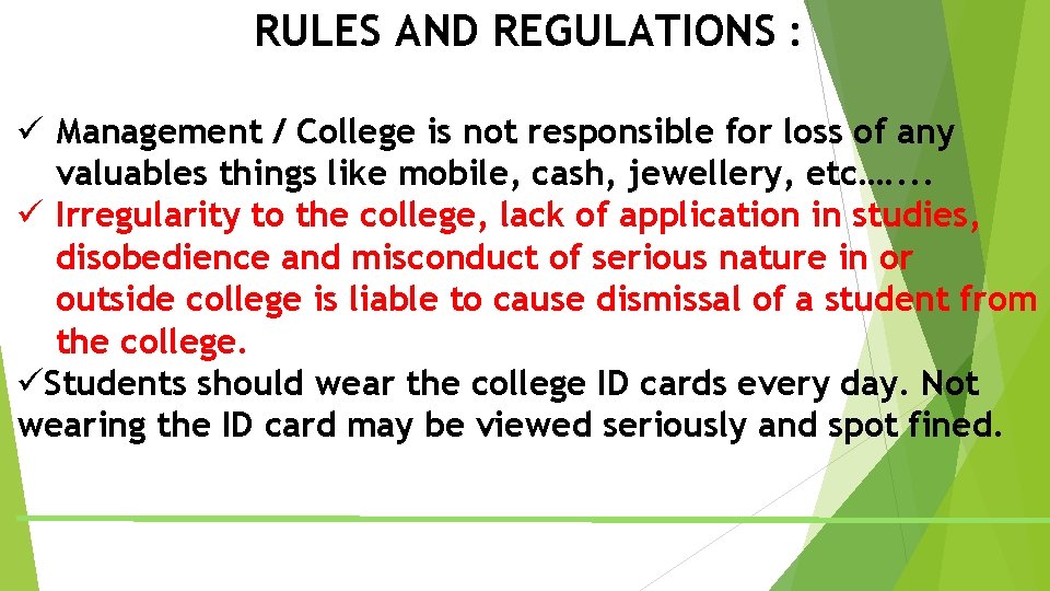 RULES AND REGULATIONS : ü Management / College is not responsible for loss of RULES AND REGULATIONS : ü Management / College is not responsible for loss of