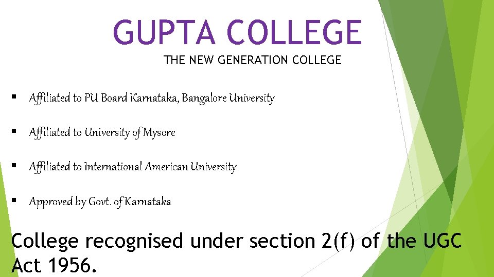 GUPTA COLLEGE THE NEW GENERATION COLLEGE § Affiliated to PU Board Karnataka, Bangalore University GUPTA COLLEGE THE NEW GENERATION COLLEGE § Affiliated to PU Board Karnataka, Bangalore University