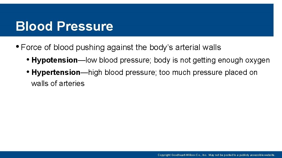 Blood Pressure • Force of blood pushing against the body’s arterial walls • Hypotension—low