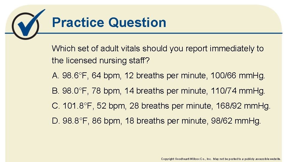 Practice Question Which set of adult vitals should you report immediately to the licensed