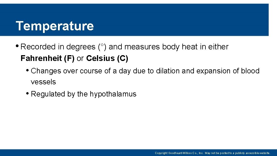 Temperature • Recorded in degrees (°) and measures body heat in either Fahrenheit (F)