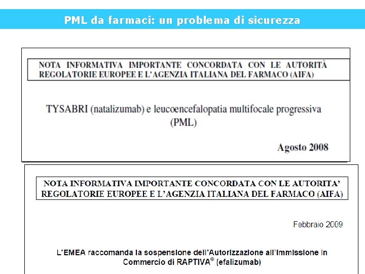 PML farmaci: un un Problema problema di PML dada. Farmaci disicurezza Sicurezza 