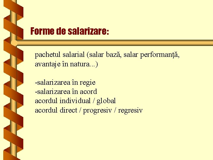 Forme de salarizare: pachetul salarial (salar bază, salar performanţă, avantaje în natura. . .