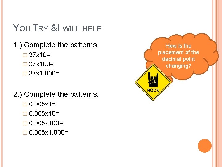 YOU TRY & I WILL HELP 1. ) Complete the patterns. � 37 x