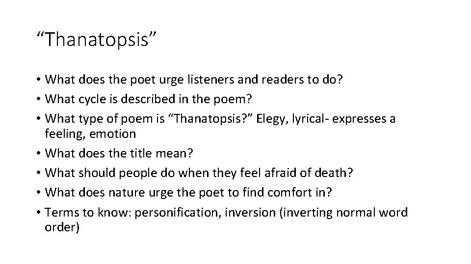 “Thanatopsis” • What does the poet urge listeners and readers to do? • What