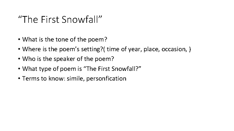 “The First Snowfall” • What is the tone of the poem? • Where is