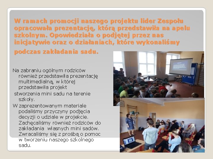 W ramach promocji naszego projektu lider Zespołu opracowała prezentację, którą przedstawiła na apelu szkolnym.