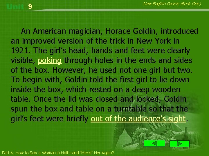 9 New English Course (Book One) An American magician, Horace Goldin, introduced an improved