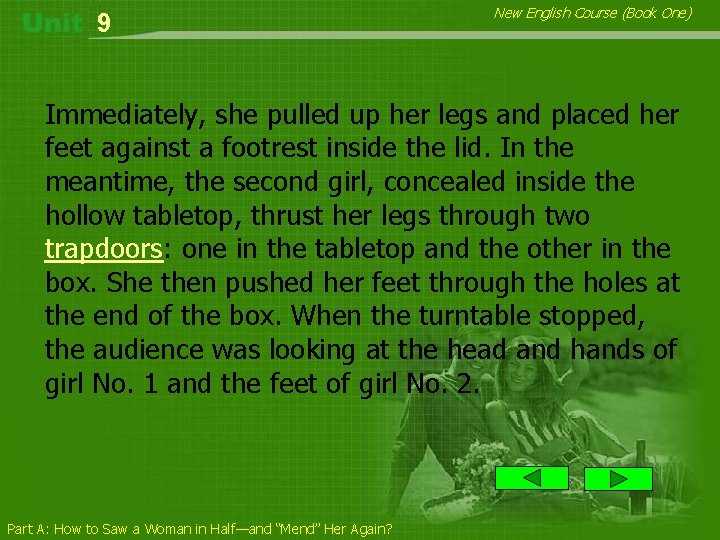 9 New English Course (Book One) Immediately, she pulled up her legs and placed