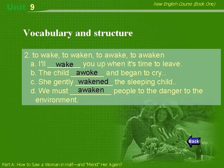 9 New English Course (Book One) Vocabulary and structure 2. to wake, to waken,