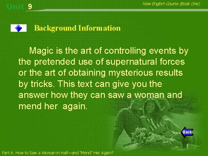 New English Course (Book One) 9 Background Information Magic is the art of controlling