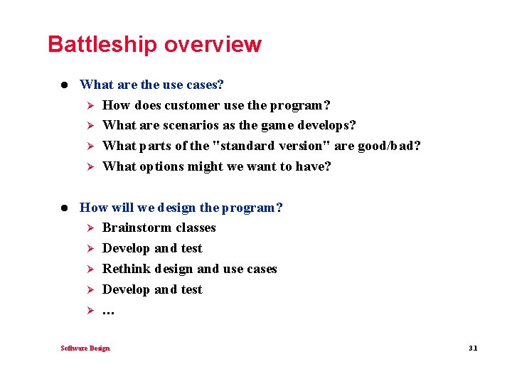 Battleship overview l What are the use cases? Ø How does customer use the