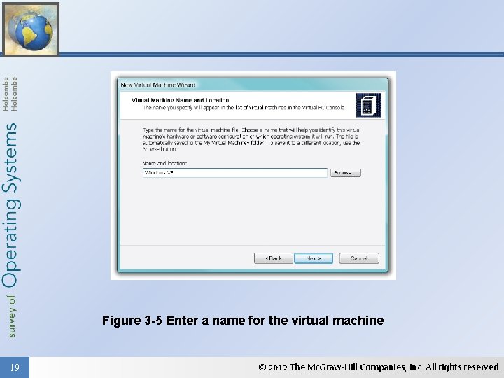 Figure 3 -5 Enter a name for the virtual machine 19 © 2012 The