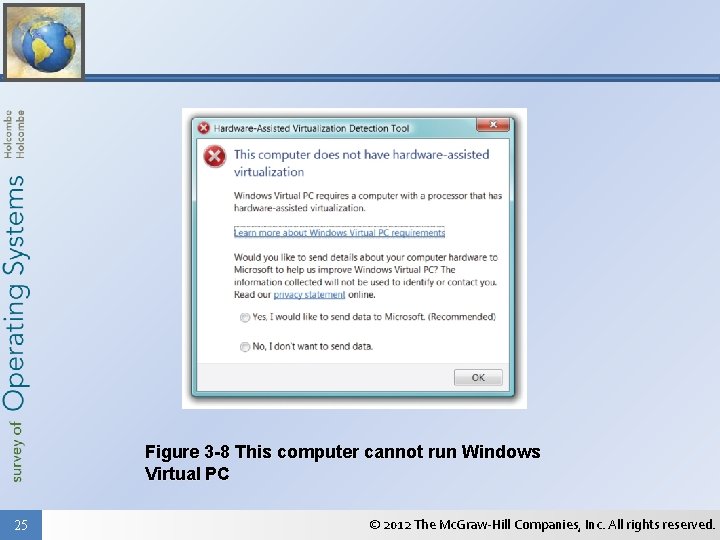 Figure 3 -8 This computer cannot run Windows Virtual PC 25 © 2012 The