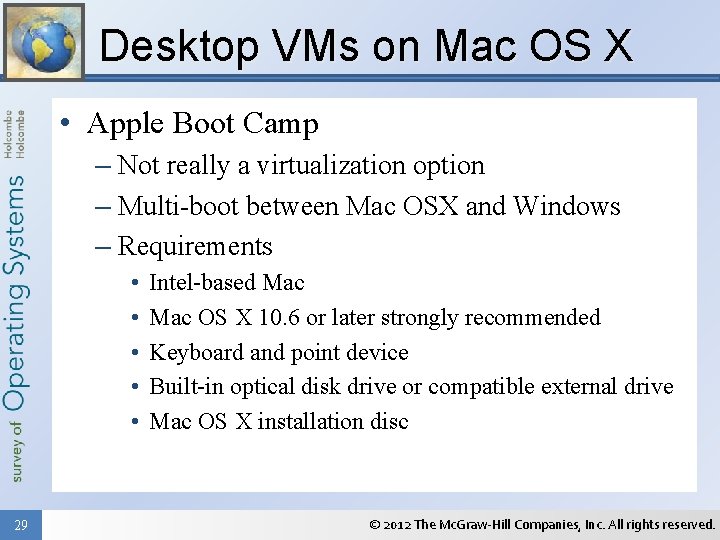 Desktop VMs on Mac OS X • Apple Boot Camp – Not really a