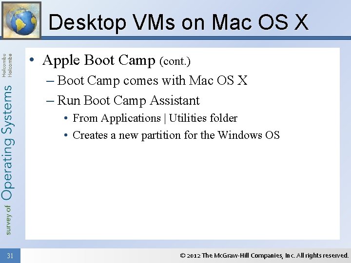 Desktop VMs on Mac OS X • Apple Boot Camp (cont. ) – Boot