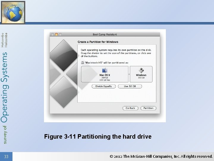 Figure 3 -11 Partitioning the hard drive 33 © 2012 The Mc. Graw-Hill Companies,