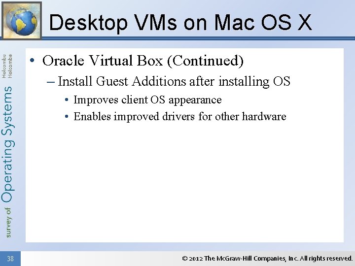Desktop VMs on Mac OS X • Oracle Virtual Box (Continued) – Install Guest