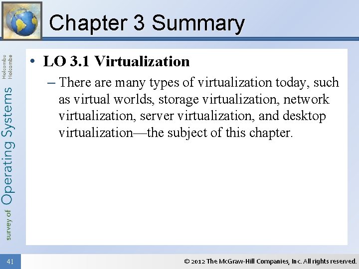 Chapter 3 Summary • LO 3. 1 Virtualization – There are many types of