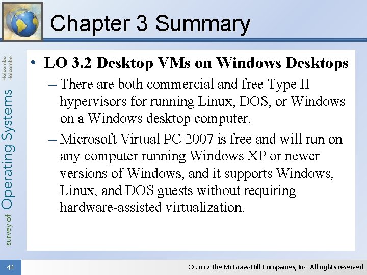 Chapter 3 Summary • LO 3. 2 Desktop VMs on Windows Desktops – There