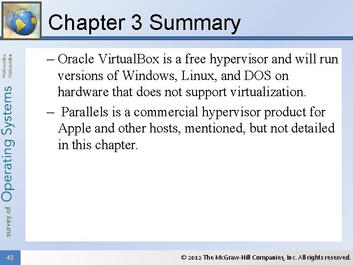 Chapter 3 Summary – Oracle Virtual. Box is a free hypervisor and will run