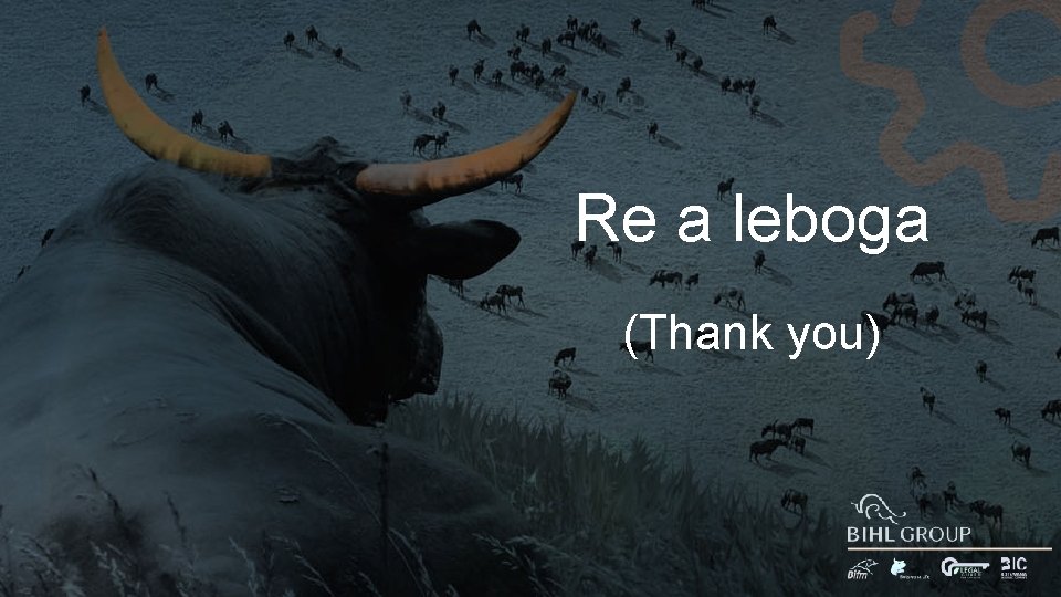 Re a leboga (Thank you) 