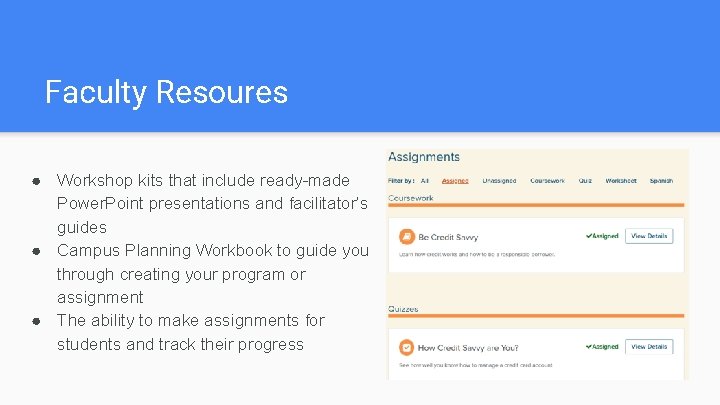 Faculty Resoures ● Workshop kits that include ready-made Power. Point presentations and facilitator’s guides Faculty Resoures ● Workshop kits that include ready-made Power. Point presentations and facilitator’s guides