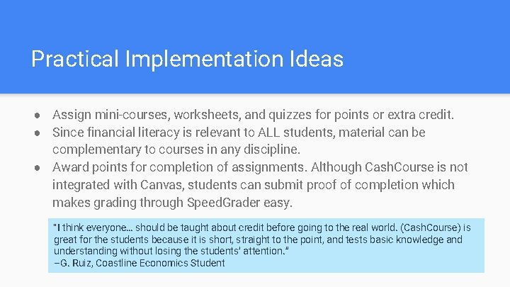 Practical Implementation Ideas ● Assign mini-courses, worksheets, and quizzes for points or extra credit. Practical Implementation Ideas ● Assign mini-courses, worksheets, and quizzes for points or extra credit.