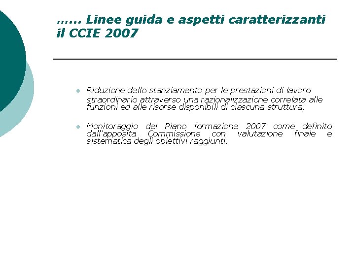 …. . . Linee guida e aspetti caratterizzanti il CCIE 2007 l Riduzione dello …. . . Linee guida e aspetti caratterizzanti il CCIE 2007 l Riduzione dello