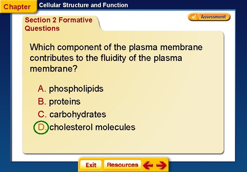 Chapter Cellular Structure and Function Section 2 Formative Questions Which component of the plasma