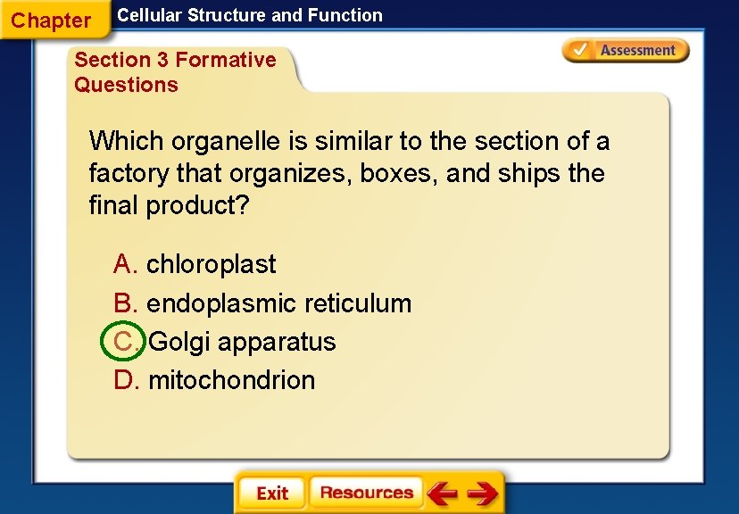 Chapter Cellular Structure and Function Section 3 Formative Questions Which organelle is similar to